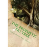 The Prophetic Fig Tree: A Breakdown Of Matthew Chapter 24