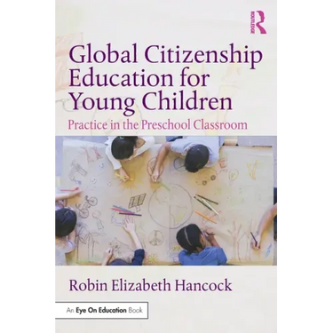 Global Citizenship Education for Young Children: Practice in the Preschool Classroom