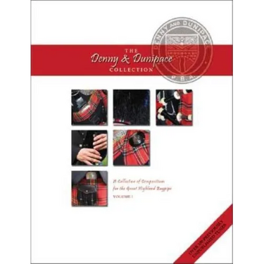 The Denny and Dunipace Collection: A Collection of Compositions for the Great Highland Bagpipe- Volume 1