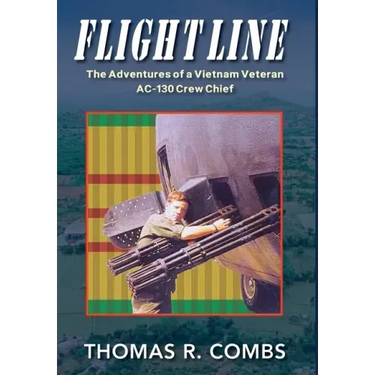 Flight Line: The Adventures of a Vietnam Veteran AC-130 Crew Chief