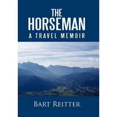 The Horseman: A Travel Memoir
