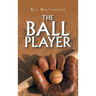 The Ball Player