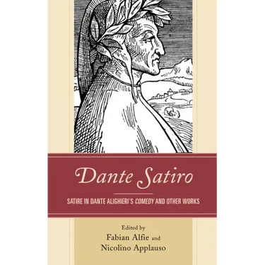 Dante Satiro: Satire in Dante Alighieri's Comedy and Other Works