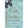 The Gift of Goodbye