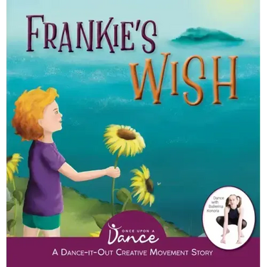 Frankie's Wish: A Wander in the Wonder (A Dance-It-Out Creative Movement Story)