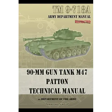 TM 9-718A 90-mm Gun Tank M47 Patton Technical Manual