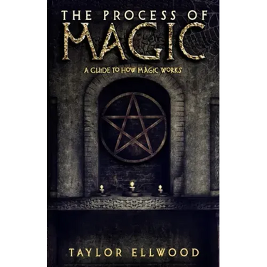 The Process of Magic: A Guide to How Magic Works