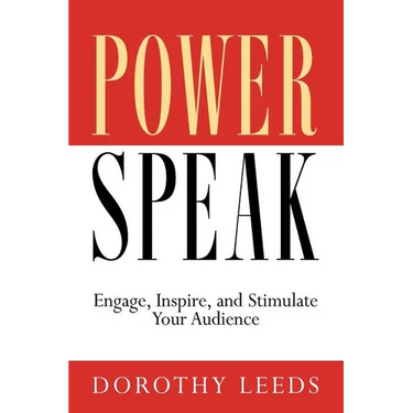 PowerSpeak: Engage, Inspire, and Stimulate Your Audience