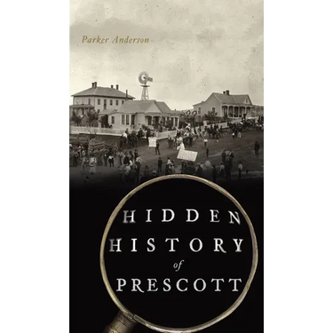Hidden History of Prescott