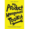 My Product Management Toolkit: Tools and Techniques to Become an Outstanding Product Manager