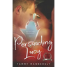 Persuading Lucy