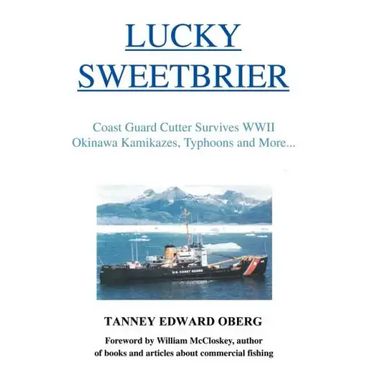 Lucky Sweetbrier: Coast Guard Cutter Survives WWII Okinawa Kamikazes, Typhoons and More...
