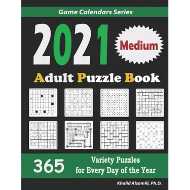 2021 Adult Puzzle Book: 365 Medium Variety Puzzles for Every Day of the Year: 12 Puzzle Types (Sudoku, Fillomino, Battleships, Calcudoku, Bina