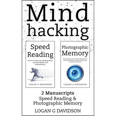 Mind Hacking: 2 Manuscripts Photographic Memory and Speed Reading