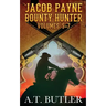 Jacob Payne, Bounty Hunter, Volumes 5 - 7