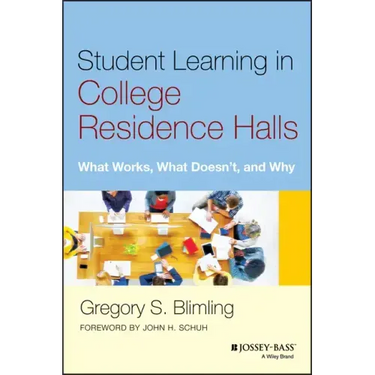 Student Learning in College Residence Halls: What Works, What Doesn't, and Why