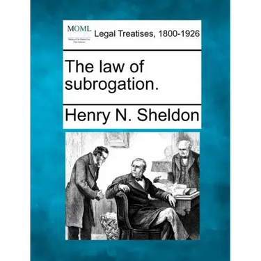The Law of Subrogation.