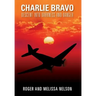 Charlie Bravo: Descent into Darkness and Danger
