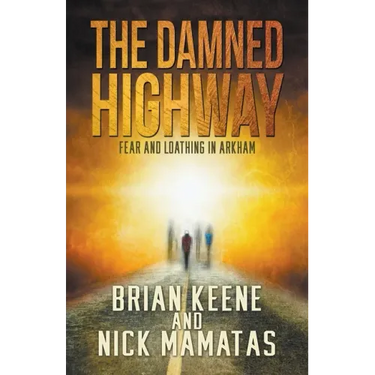 The Damned Highway: Fear and Loathing in Arkham