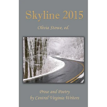 Skyline 2015: An Anthology of Prose and Poetry by Central Virginia Writers