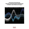 Preoperative Physiotherapy Education and Postoperative physiotherapy in Pediatric Open Abdominal Surgery