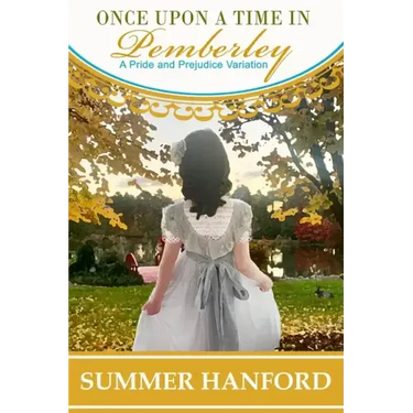 Once Upon a Time in Pemberley: A Pride and Prejudice Variation
