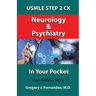 USMLE STEP 2 CK Neurology and Psychiatry In Your Pocket: Neurology and Psychiatry In Your Pocket