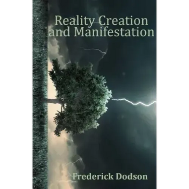 Reality Creation and Manifestation