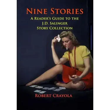 Nine Stories: A Reader's Guide to the J.D. Salinger Story Collection