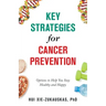 Key Strategies for Cancer Prevention: Options to Help You Stay Healthy and Happy