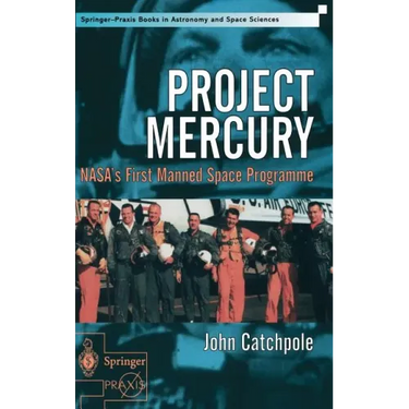 Project Mercury: Nasa's First Manned Space Programme