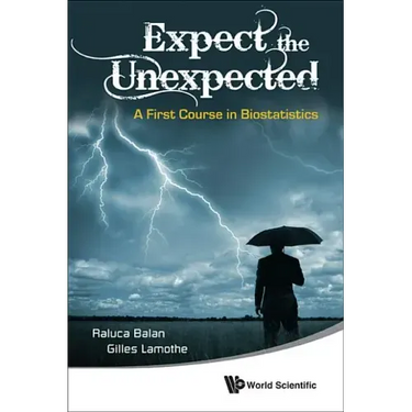 Expect the Unexpected: A First Course in Biostatistics