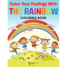 Color Your Feelings With The Rainbow Coloring Book