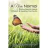 A New Normal: Raising Special Needs Children & Keeping Your Sanity