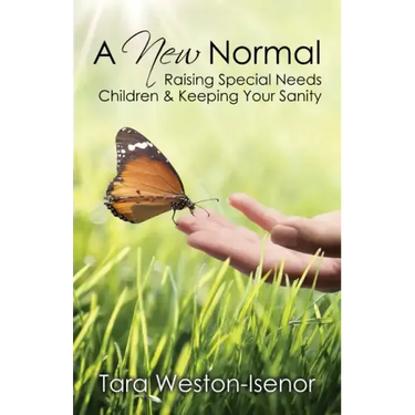 A New Normal: Raising Special Needs Children & Keeping Your Sanity