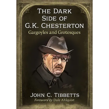 The Dark Side of G.K. Chesterton: Gargoyles and Grotesques