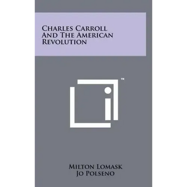 Charles Carroll and the American Revolution