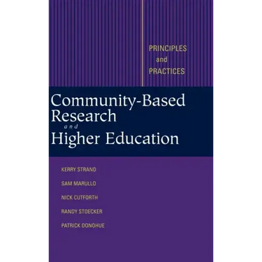 Community-Based Research and Higher Education: Principles and Practices
