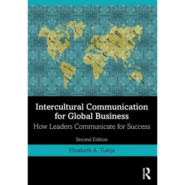 Intercultural Communication for Global Business: How Leaders Communicate for Success