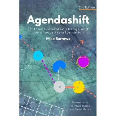 Agendashift: Outcome-oriented change and continuous transformation (2nd Edition)