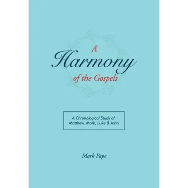 A Harmony of the Gospels