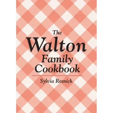 The Walton Family Cookbook