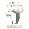 Mind of Its Own: How Your Brain Distorts and Deceives