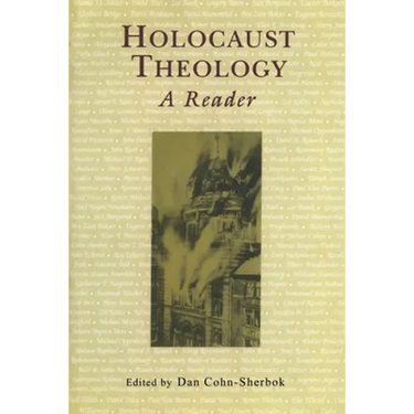 Holocaust Theology: A Reader