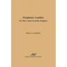 Prophetic Conflict: Its Effect Upon Israelite Religion