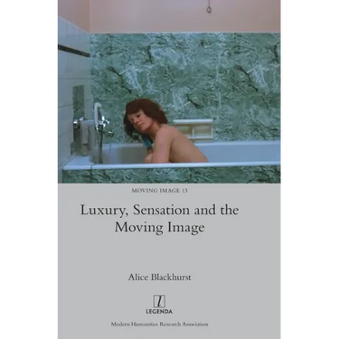 Luxury, Sensation and the Moving Image