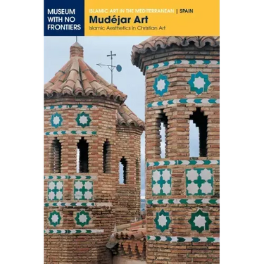 Mudéjar Art: Islamic Aesthetics in Christian Art