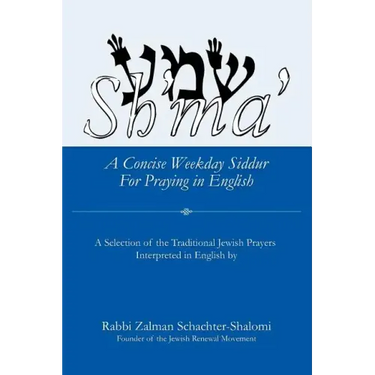 Sh'ma': A Concise Weekday Siddur For Praying in English