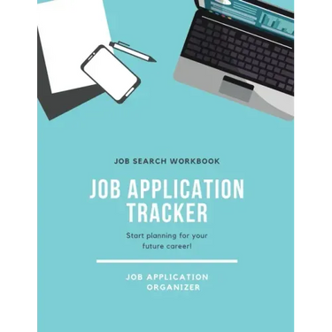 Job Application Tracker: Track Interview, Position, Keep Organized, Jobs Applications Log Book, Planner, Notebook