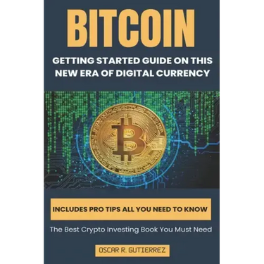 Bitcoin: Getting Started Guide on This New Era of Digital Currency